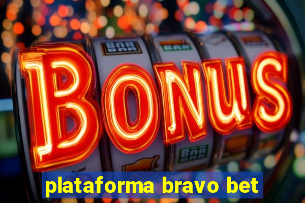 plataforma bravo bet